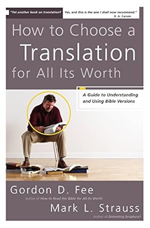 Imagen del vendedor de How to Choose a Translation for All Its Worth: A Guide to Understanding and Using Bible Versions a la venta por Pieuler Store