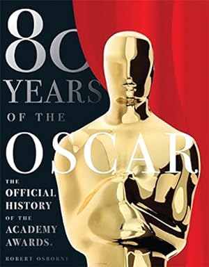 Seller image for 80 Years of the Oscar: The Official History of the Academy Awards for sale by Pieuler Store