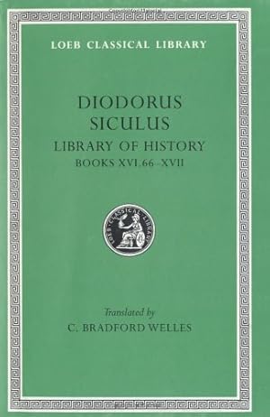 Imagen del vendedor de Diodorus Siculus: Library of History, Volume VIII, Books 16.66-17 (Loeb Classical Library No. 422) a la venta por Pieuler Store