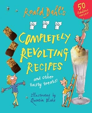 Seller image for Roald Dahl's Completely Revolting Recipes. Illustrated by Quentin Blake for sale by Pieuler Store