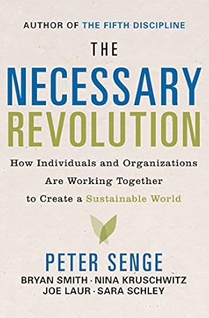 Seller image for The Necessary Revolution: How Individuals and Organizations Are Working Together to Create a Sustainable World for sale by Pieuler Store