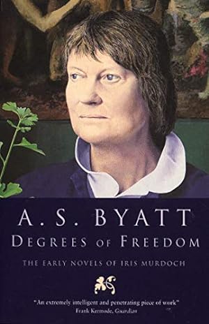 Seller image for Degrees of Freedom: Early Novels of Iris Murdoch for sale by Pieuler Store