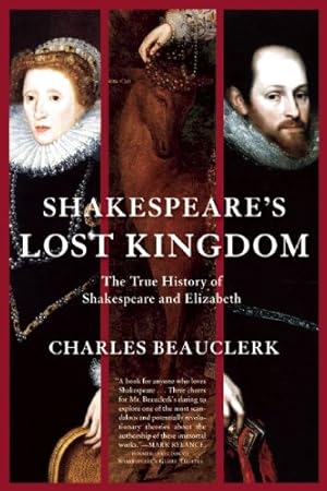 Immagine del venditore per Shakespeare's Lost Kingdom: The True History of Shakespeare and Elizabeth venduto da Pieuler Store