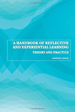 Immagine del venditore per A Handbook of Reflective and Experiential Learning: Theory and Practice venduto da Pieuler Store