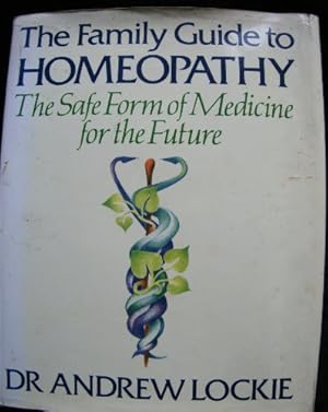 Seller image for The family guide to homeopathy: The safe form of medicine for the future for sale by Pieuler Store