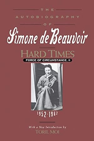 Immagine del venditore per Hard Times: Force of Circumstance, Volume II: 1952-1962 (The Autobiography of Simone de Beauvoir) venduto da Pieuler Store