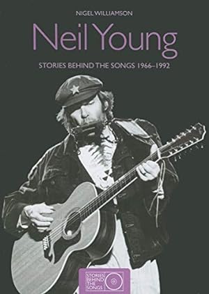 Seller image for Neil Young: Stories Behind the Songs 1966-1992 for sale by Pieuler Store