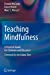 Image du vendeur pour Teaching Mindfulness: A Practical Guide for Clinicians and Educators mis en vente par Pieuler Store