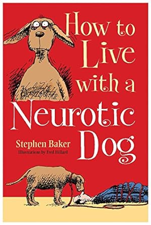 Seller image for How to Live with a Neurotic Dog for sale by Pieuler Store