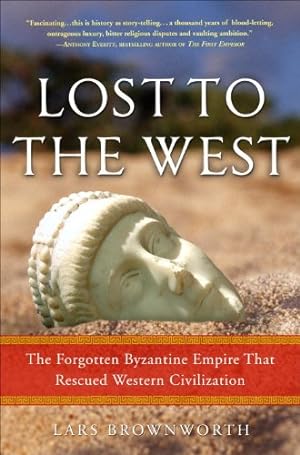 Immagine del venditore per Lost to the West: The Forgotten Byzantine Empire That Rescued Western Civilization venduto da Pieuler Store