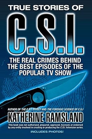 Immagine del venditore per True Stories of CSI: The Real Crimes Behind the Best Episodes of the Popular TV Show venduto da Pieuler Store