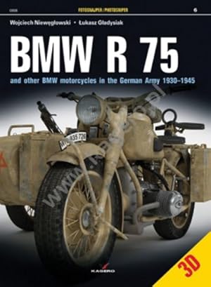 Seller image for BMW R 75: And Other BMW Motorcycles in the German Army in 1930?1945 (Photosniper 3D) for sale by Pieuler Store