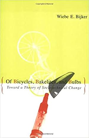 Bild des Verkufers fr Of Bicycles, Bakelites, and Bulbs: Toward a Theory of Sociotechnical Change zum Verkauf von Pieuler Store