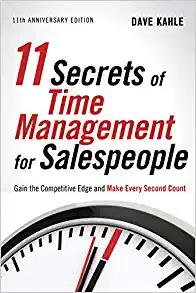 Bild des Verkufers fr 11 Secrets of Time Management for Salespeople: Gain the Competitive Edge and Make Every Second Count zum Verkauf von Pieuler Store