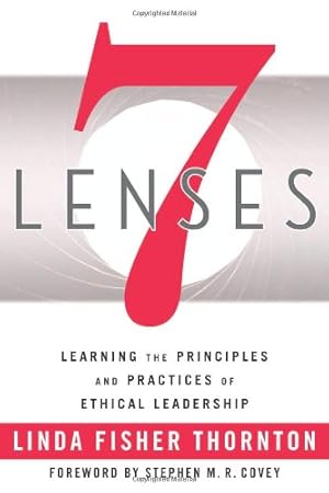Bild des Verkufers fr 7 Lenses : Learning the Principles and Practices of Ethical Leadership zum Verkauf von Pieuler Store
