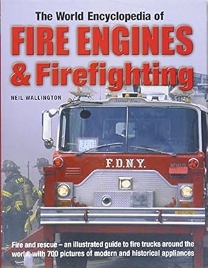 Imagen del vendedor de World Encyclopedia of Fire Engines and Firefighting a la venta por Pieuler Store