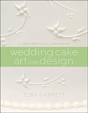Bild des Verkufers fr Wedding Cake Art and Design: A Professional Approach zum Verkauf von Pieuler Store