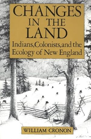 Seller image for Changes in the land: Indians, colonists, and the ecology of New England for sale by Pieuler Store