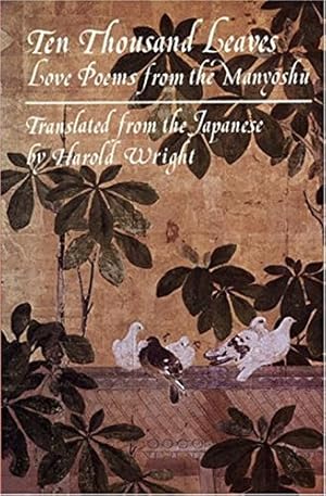 Imagen del vendedor de Ten Thousand Leaves: Love Poems from the Manyoshu a la venta por Pieuler Store