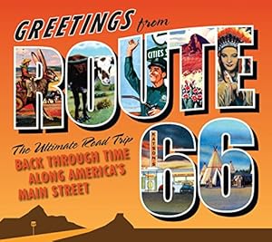 Seller image for Greetings From Route 66: A Road Trip Back Through Time along America?s Main Street: The Ultimate Road Trip Back Through Time Along America's Main Street for sale by Pieuler Store