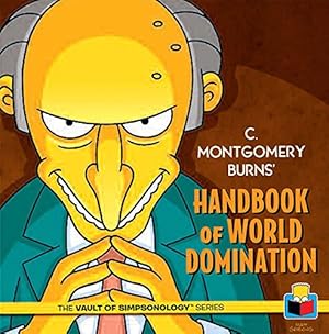 Imagen del vendedor de C. Montgomery Burns' Handbook of World Domination (The Vault of SimpsonologyTM) a la venta por Pieuler Store