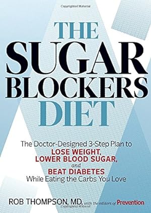 Seller image for The Sugar Blockers Diet: The Doctor-Designed 3-Step Plan to Lose Weight, Lower Blood Sugar, and Beat Diabetes--While Eating the Carbs You Love for sale by Pieuler Store