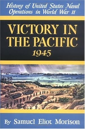 Bild des Verkufers fr History of United States Naval Operations in World War II Vol. 14 : Victory in the Pacific, 1945 zum Verkauf von Pieuler Store