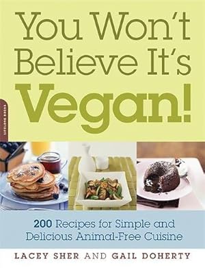 Seller image for You Won't Believe It's Vegan!: 200 Recipes for Simple and Delicious Animal-Free Cuisine for sale by Pieuler Store