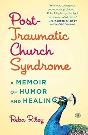 Imagen del vendedor de Post-Traumatic Church Syndrome: A Memoir of Humor and Healing a la venta por Pieuler Store