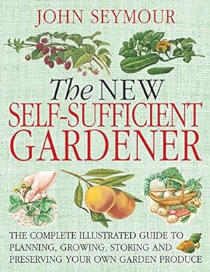 Seller image for The New Self-Sufficient Gardener for sale by Pieuler Store