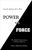 Seller image for Power vs. Force: The Hidden Determinants of Human Behavior for sale by Pieuler Store