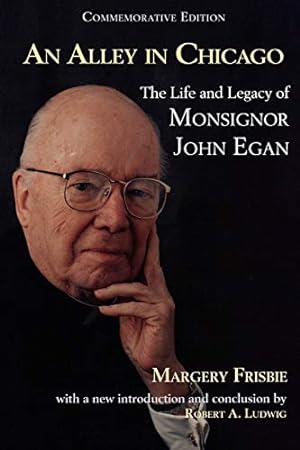 Seller image for An Alley in Chicago: The Life and Legacy of Monsignor John Egan for sale by Pieuler Store
