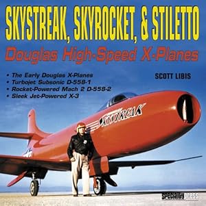 Immagine del venditore per Skystreak, Skyrocket, & Stiletto: Douglas High-Speed X-Planes venduto da Pieuler Store