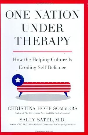 Seller image for One Nation Under Therapy: How the Helping Culture Is Eroding Self-Reliance for sale by Pieuler Store