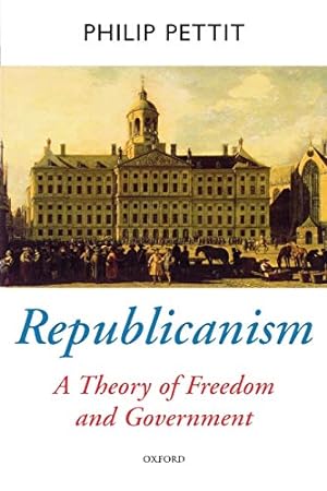Immagine del venditore per Republicanism: A Theory of Freedom and Government (Oxford Political Theory) venduto da Pieuler Store