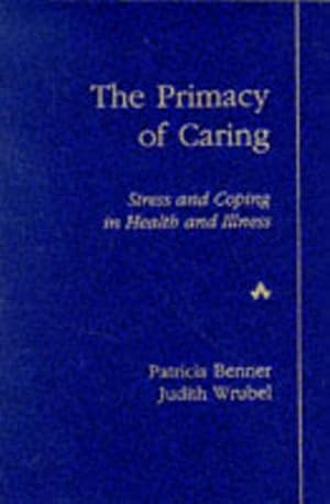 Imagen del vendedor de Primacy of Caring, The: Stress and Coping in Health and Illness a la venta por Pieuler Store