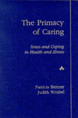 Imagen del vendedor de Primacy of Caring, The: Stress and Coping in Health and Illness a la venta por Pieuler Store