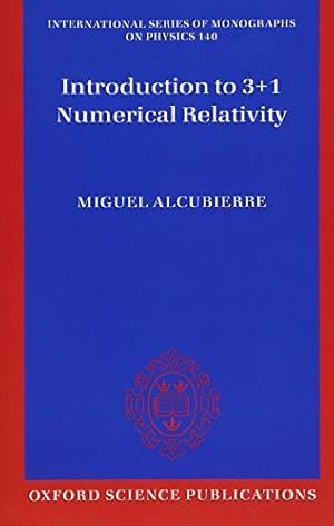 Imagen del vendedor de Introduction to 3+1 Numerical Relativity (International Series of Monographs on Physics) a la venta por Pieuler Store