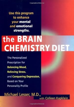 Seller image for The Brain Chemistry Diet: The Personalized Prescription for Balancing Modd Relieving Stress Conquering Dep for sale by Pieuler Store
