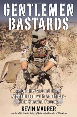 Image du vendeur pour Gentlemen Bastards: On the Ground in Afghanistan with America's Elite Special Forces mis en vente par Pieuler Store
