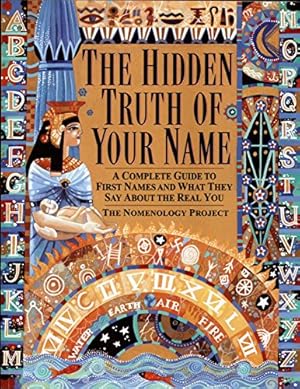 Seller image for Hidden Truth of Your Name: A Complete Guide to First Names & What They Say about the Real You for sale by Pieuler Store