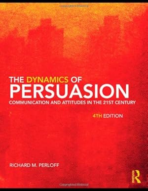 Seller image for The Dynamics of Persuasion: Communication and Attitudes in the Twenty-First Century for sale by Pieuler Store