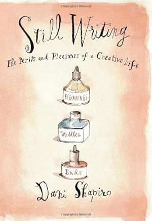 Imagen del vendedor de Still Writing: The Perils and Pleasures of a Creative Life a la venta por Pieuler Store