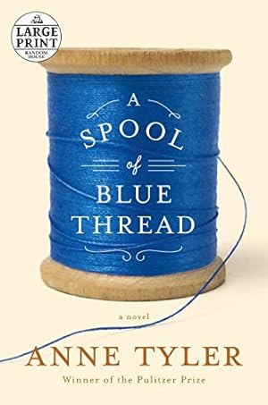 Seller image for A Spool of Blue Thread: A novel (Random House Large Print) for sale by Pieuler Store