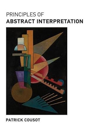 Bild des Verkufers fr Principles of Abstract Interpretation zum Verkauf von AHA-BUCH GmbH