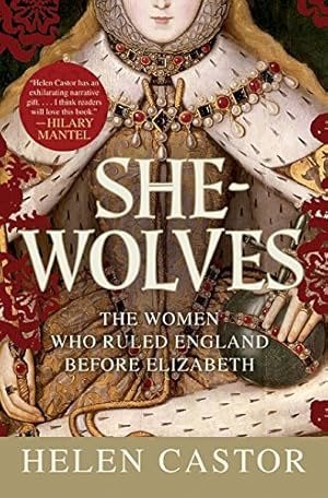 Imagen del vendedor de She-Wolves: The Women Who Ruled England Before Elizabeth a la venta por Pieuler Store