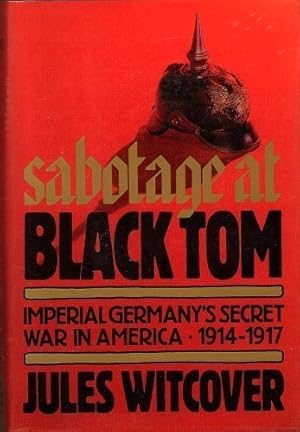 Seller image for Sabotage at Black Tom: Imperial Germany's Secret War in America, 1914-1917 for sale by Pieuler Store
