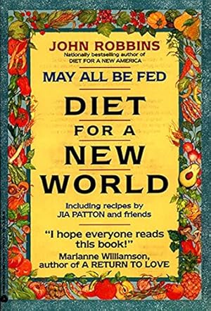 Seller image for May All Be Fed: 'a Diet For A New World : Including Recipes By Jia Patton And Friends for sale by Pieuler Store