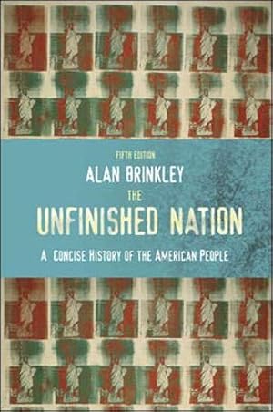 Bild des Verkufers fr The Unfinished Nation: A Concise History of the American People zum Verkauf von Pieuler Store