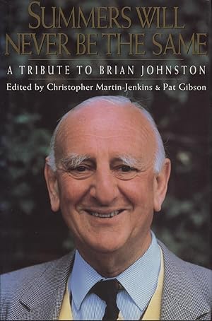 Seller image for SUMMERS WILL NEVER BE THE SAME AGAIN: A TRIBUTE TO BRIAN JOHNSTON (MULTI SIGNED) for sale by Sportspages